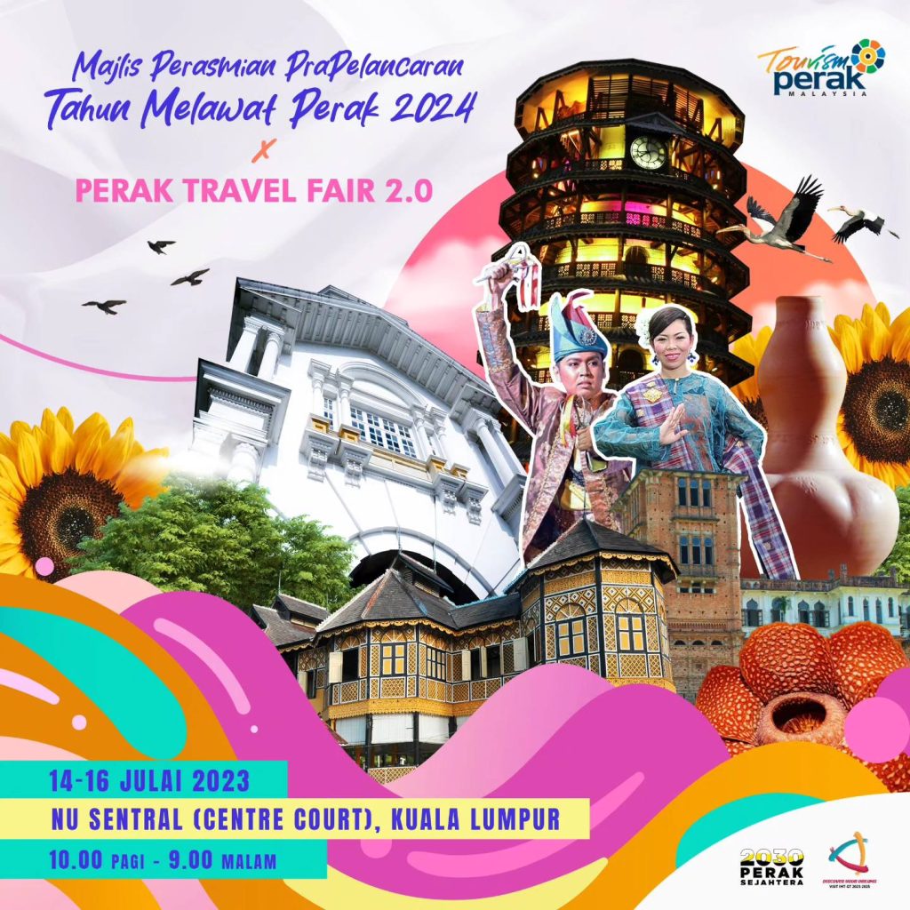 Perak Travel Fair 2.0 14-16 Julai 2023 NU Sentral, Kuala Lumpur 10.00 am - 9.00 pm