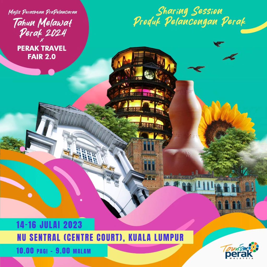 Perak Travel Fair 2.0 14-16 Julai 2023 NU Sentral, Kuala Lumpur 10.00 am - 9.00 pm